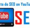 How to do SEO on YouTube To Get More Views