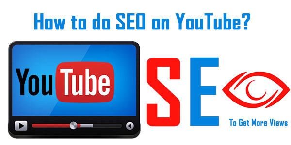 How to do SEO on YouTube To Get More Views